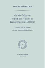 On the Motives which led Husserl to Transcendental Idealism