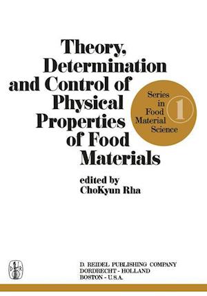 Theory, Determination and Control of Physical Properties of Food Materials