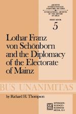 Lothar Franz von Schonborn and the Diplomacy of the Electorate of Mainz