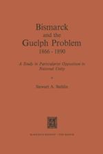 Bismarck and the Guelph Problem 1866-1890