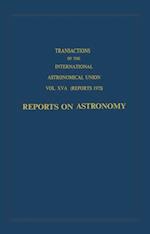 Transactions of the International Astronomical Union: Reports on Astronomy