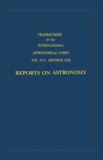 Transactions of the International Astronomical Union: Reports on Astronomy