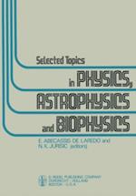 Selected Topics in Physics, Astrophysics and Biophysics