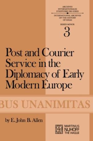 Post and Courier Service in the Diplomacy of Early Modern Europe