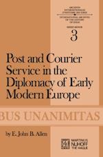 Post and Courier Service in the Diplomacy of Early Modern Europe