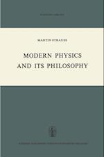 Modern Physics and its Philosophy