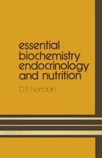 Essential Biochemistry, Endocrinology and Nutrition