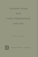 Leonard Wood and Cuban Independence 1898–1902
