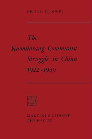 The Kuomintang-Communist Struggle in China 1922–1949