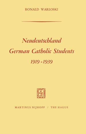 Neudeutschland, German Catholic Students 1919–1939