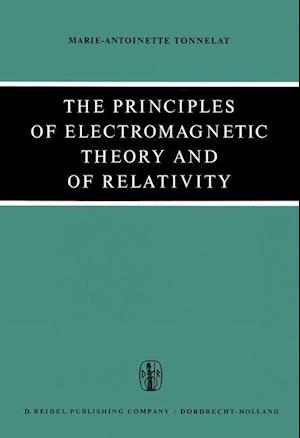 The Principles of Electromagnetic Theory and of Relativity