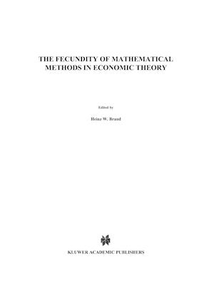 The Fecundity of Mathematical Methods in Economic Theory