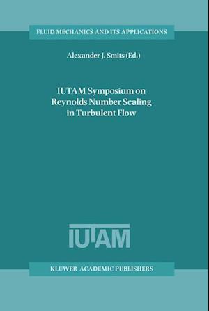 IUTAM Symposium on Reynolds Number Scaling in Turbulent Flow