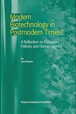 Modern Biotechnology in Postmodern Times?