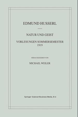 Natur und Geist: Vorlesungen Sommersemester 1919