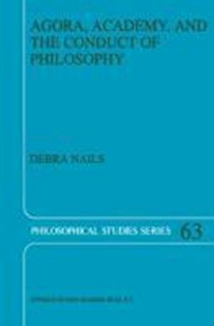 Agora, Academy, and the Conduct of Philosophy