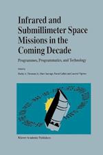 Infrared and Submillimeter Space Missions in the Coming Decade