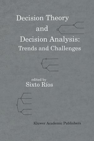 Decision Theory and Decision Analysis: Trends and Challenges