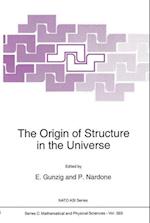 The Origin of Structure in the Universe