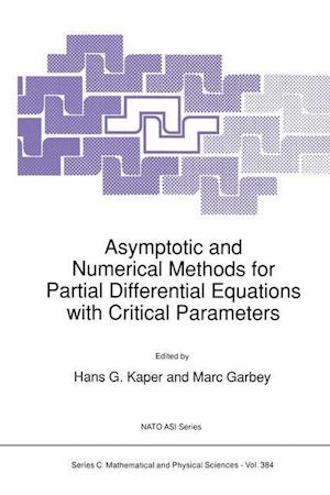 Asymptotic and Numerical Methods for Partial Differential Equations with Critical Parameters