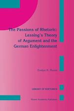 The Passions of Rhetoric: Lessing’s Theory of Argument and the German Enlightenment