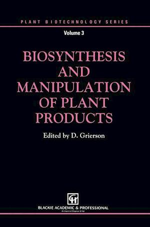 Biosynthesis and Manipulation of Plant Products