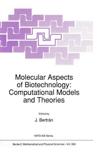 Molecular Aspects of Biotechnology: Computational Models and Theories