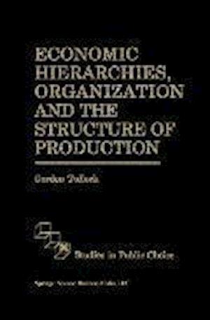 Economic Hierarchies, Organization and the Structure of Production