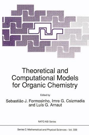 Theoretical and Computational Models for Organic Chemistry