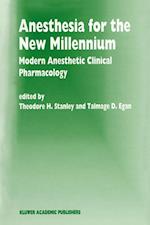 Anesthesia for the New Millennium