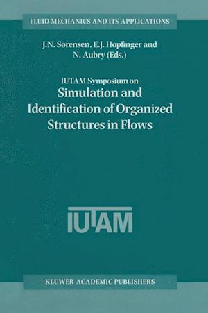 IUTAM Symposium on Simulation and Identification of Organized Structures in Flows