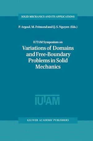 IUTAM Symposium on Variations of Domain and Free-Boundary Problems in Solid Mechanics