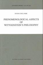 Phenomenological Aspects of Wittgenstein’s Philosophy