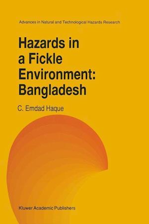 Hazards in a Fickle Environment: Bangladesh