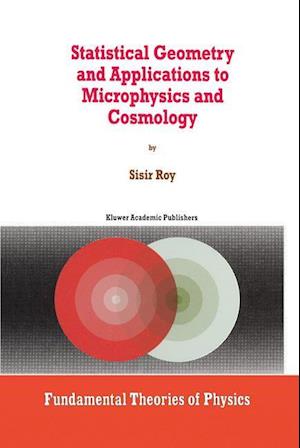 Statistical Geometry and Applications to Microphysics and Cosmology