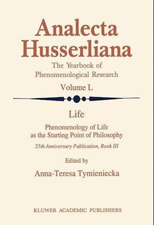 Life Phenomenology of Life as the Starting Point of Philosophy