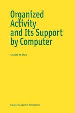 Organized Activity and its Support by Computer