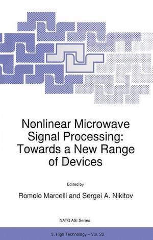 Nonlinear Microwave Signal Processing: Towards a New Range of Devices