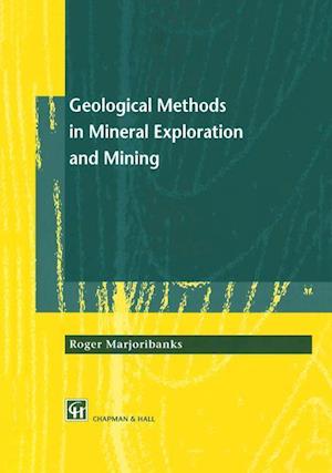 Geological Methods in Mineral Exploration and Mining