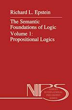 The Semantic Foundations of Logic Volume 1: Propositional Logics