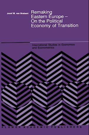 Remaking Eastern Europe — On the Political Economy of Transition