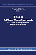 Tau-p: a plane wave approach to the analysis of seismic data