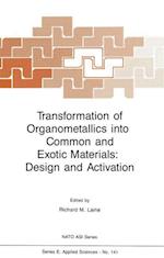 Transformation of Organometallics into Common and Exotic Materials: Design and Activation