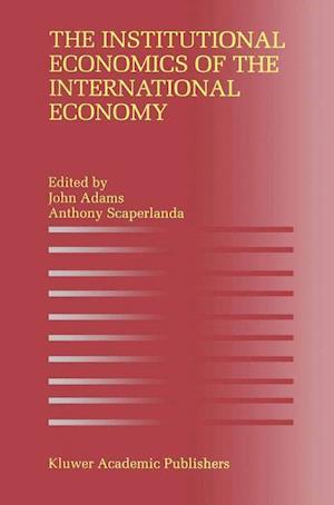 The Institutional Economics of the International Economy