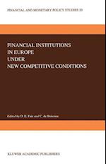 Financial Institutions in Europe under New Competitive Conditions