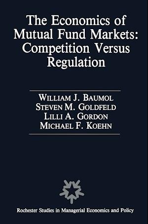 The Economics of Mutual Fund Markets: Competition Versus Regulation