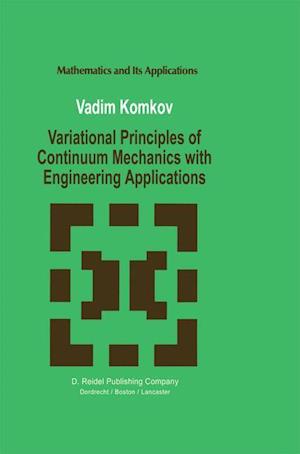 Variational Principles of Continuum Mechanics with Engineering Applications