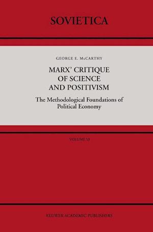 Marx’ Critique of Science and Positivism