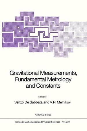 Gravitational Measurements, Fundamental Metrology and Constants