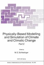 Physically-Based Modelling and Simulation of Climate and Climatic Change